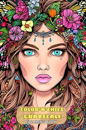 Color'n'Chics Grayscale Coloring Book For Adults: for Adults and Teens von Independently published